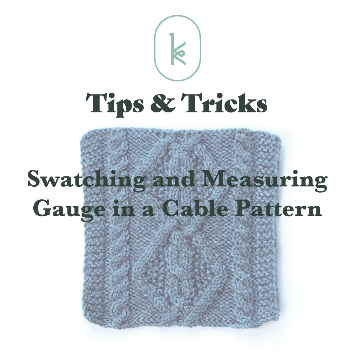 Swatching and Measuring Gauge in Cable Pattern - Kelbourne Woolens